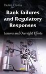 BANK FAILURES AND REGULATORY RESPONSES. LESSONS AND OVERSIGHT EFFORTS