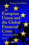 THE EUROPEAN UNION AND THE GLOBAL FINANCIAL CRISIS. A VIEW FROM 2016