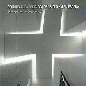 Arquitectura Religiosa Siglo Xxi en España