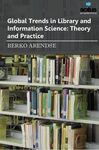 GLOBAL TRENDS IN LIBRARY AND INFORMATION SCIENCE: THEORY AND PRACTICE