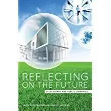 Reflecting On The Future Ao Academic And Public Libraries