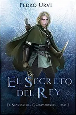 El Sendero del Guardabosques 2. El Secreto del Rey