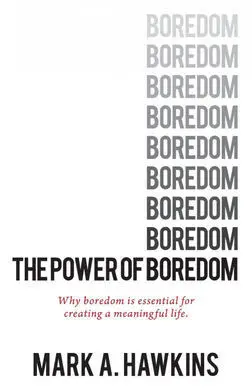 The Power Of Boredom