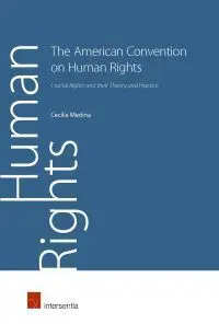 The American Convention On Human Rights. Crucial Rights And Their Theory And Practice