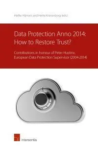 Data Protection Anno 2014: How To Restore Trust?
