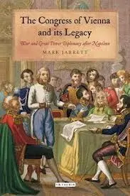 The Congres Of Vienna And Its Legacy