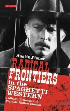 Radical Frontiers In The Spaghetti Western