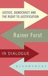 JUSTICE, DEMOCRACY AND THE RIGHT TO JUSTIFICATION