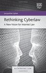RETHINKING CYBERLAW : A NEW VISION FOR INTERNET LAW