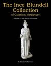 THE INCE BLUNDELL COLLECTION OF CLASSICAL SCULPTURE. VOL. 3: THE IDEAL SCULPTURE