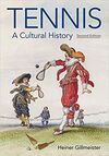 TENNIS; A CULTURAL HISTORY. 2ª ED.
