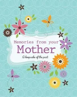 Memories From Your Mother