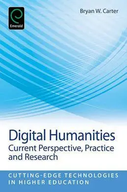 Digital Humanities. Current Perspective, Practices, And Research