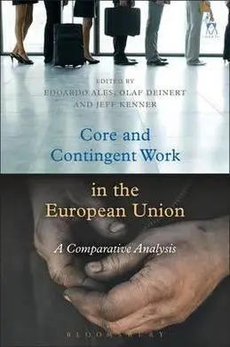 Core And Contingent Work In The European Union. A Comparative Analysis