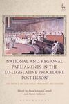 NATIONAL AND REGIONAL PARLIAMENTS IN THE EU-LEGISLATIVE PROCEDURE POST-LISBON