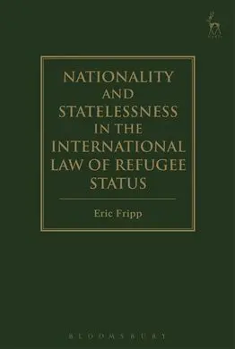 Nationality And Statelessness In The International Law Of Refugee Status