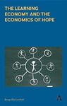 THE LEARNING ECONOMY AND THE ECONOMICS OF HOPE