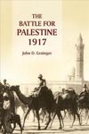 THE BATTLE FOR PALESTINE, 1917