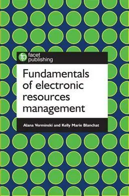 Fundamentals Of Electronic Resources Management