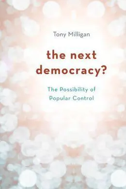 The Next Democracy? The Possibility Of Popular Control