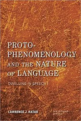 Proto-Phenomenology And The Nature Of Language. Dwelling In Speech I