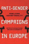 ANTI-GENDER CAMPAIGNS IN EUROPE: MOBILIZING AGAINST EQUALITY