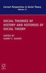 SOCIAL THEORIES OF HISTORY AND HISTORIES OF SOCIAL THEORY