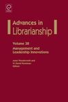 ADVANCES IN LIBRARIANSHIP VOLUME 38. MANAGEMENT AND LEADERSHIP INNOVATIONS