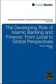 The Developing Role Of Islamic Banking And Finance: From Local To Global Perspectives