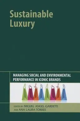 Sustainable Luxury: Managing Social And Environmental Performance