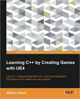 Learning C++ By Creating Games With Ue4