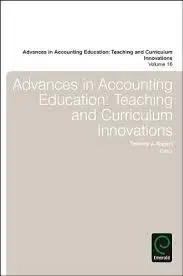 Advances In Accounting Education: Teching And Curriculum Innovation (Vol. 16)