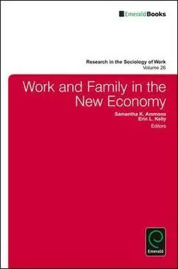Work And Family In The New Economy. (Vol. 26)