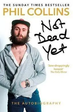Not Dead Yet. The Autobiography