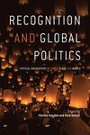 RECOGNITION AND GLOBAL POLITICS