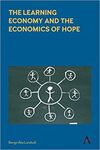 THE LEARNING ECONOMY AND THE ECONOMICS OF HOPE