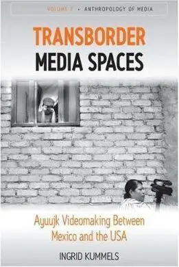 Transborder Media Spaces: Ayuujk Videomaking Between Mexico And The Us