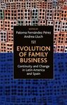 EVOLUTION OF FAMILY BUSINESS: CONTINUITY AND CHANGE IN LATIN AMERICA AND SPAIN