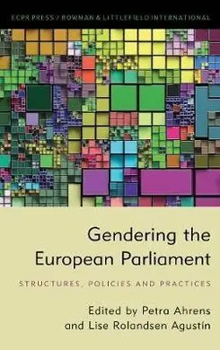 Gendering The European Parliament. Structures, Policies And Practices