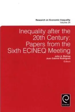 Inequality After The 20Th Century: Papers From The Sixth Ecineq Meeting