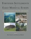 FORTIFIED SETTLEMENTS IN EARLY MEDIEVAL EUROPE: DEFENDED COMMUNITIES OF THE 8TH-