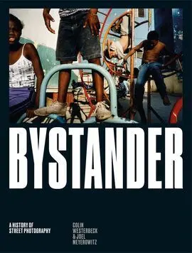 Bystander - a History Of Street Photography