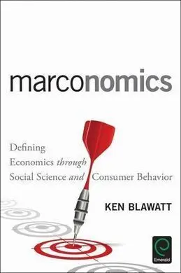 Marconomics. Defining Economics Through Social Science And Consumer Behavior