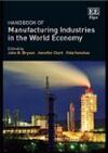HANDBOOK OF MANUFACTURING INDUSTRIES IN THE WORLD ECONOMY