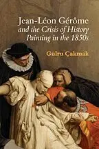 Jean-Leon Gerome And The Crisis Of History Paintings In 1850S