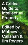 A CRITICAL GUIDE TO INTELLECTUAL PROPERTY