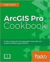 ARCGIS PRO COOKBOOK