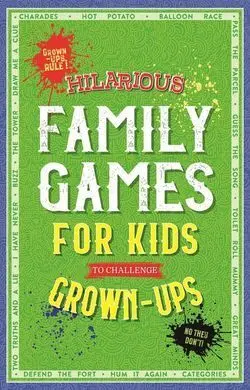 Hilarious Family Games For Kids To Challenge Grown