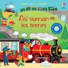 ASI SUENAN LOS TRENES