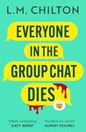 EVERYONE IN THE GROUP CHAT DIES